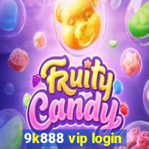 9k888 vip login